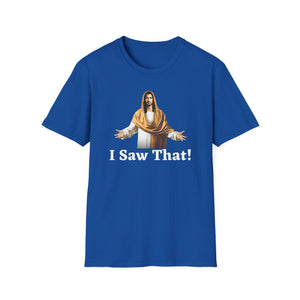 Open image in slideshow, I Saw That! Shirt
